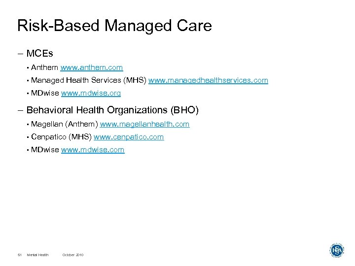 Risk-Based Managed Care – MCEs • Anthem www. anthem. com • Managed Health Services