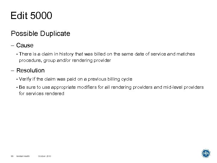 Edit 5000 Possible Duplicate – Cause • There is a claim in history that