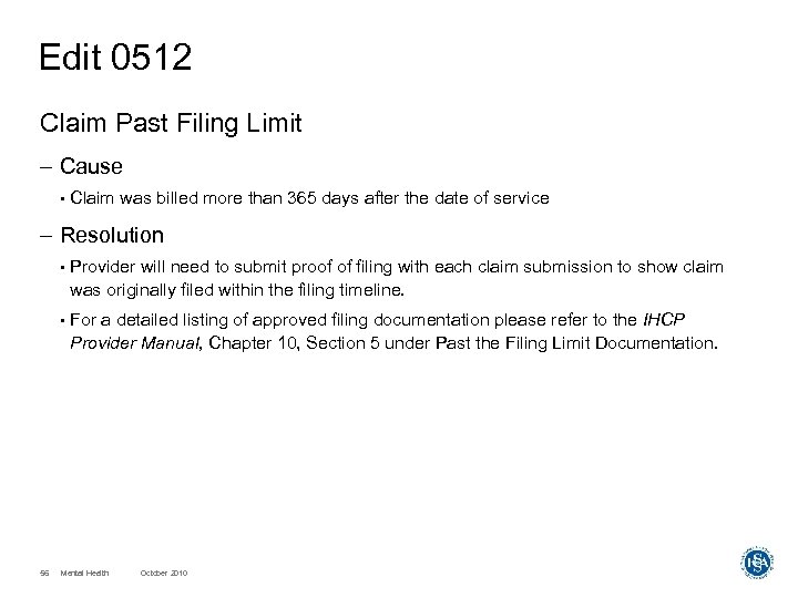 Edit 0512 Claim Past Filing Limit – Cause • Claim was billed more than