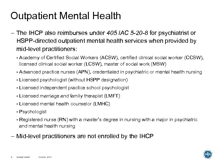 Outpatient Mental Health – The IHCP also reimburses under 405 IAC 5 -20 -8