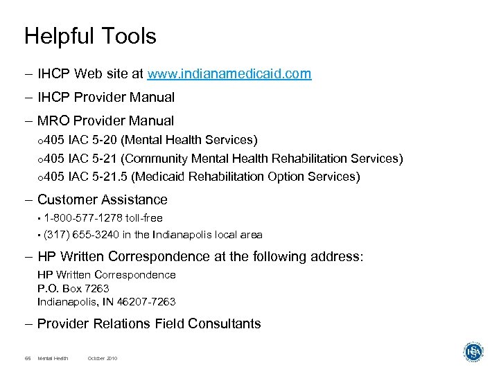Helpful Tools – IHCP Web site at www. indianamedicaid. com – IHCP Provider Manual