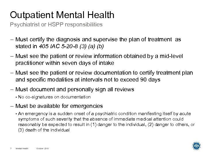 Outpatient Mental Health Psychiatrist or HSPP responsibilities – Must certify the diagnosis and supervise