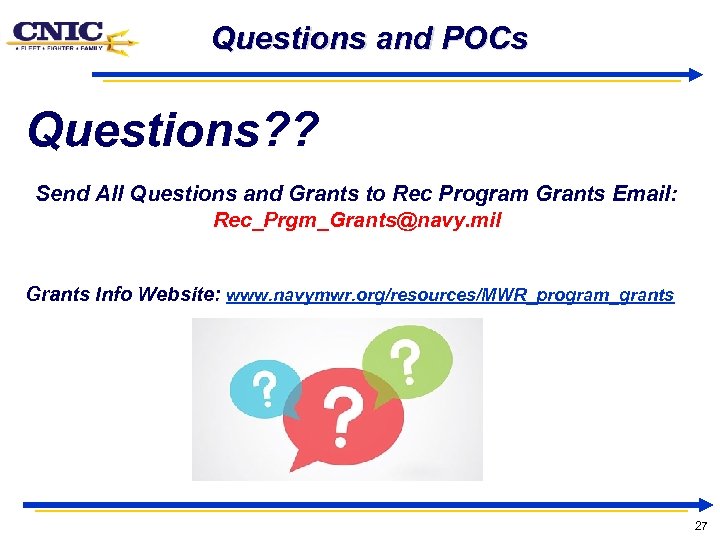 Questions and POCs Questions? ? Send All Questions and Grants to Rec Program Grants