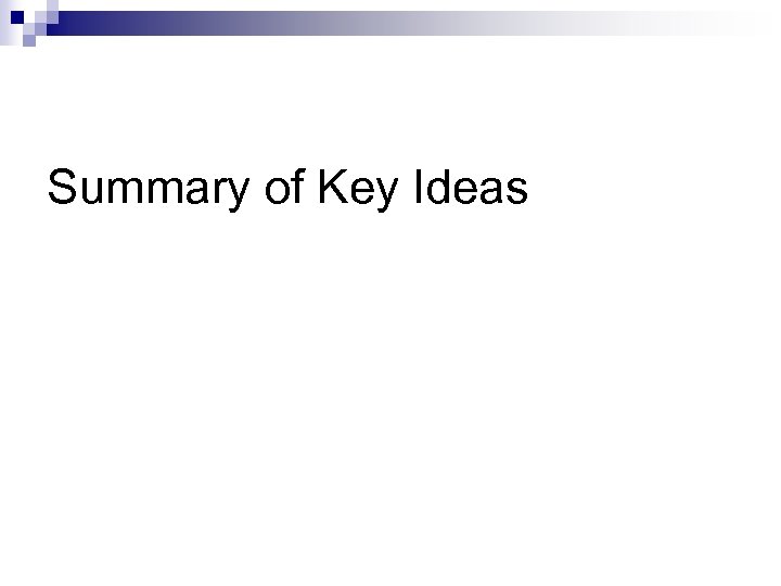 Summary of Key Ideas 