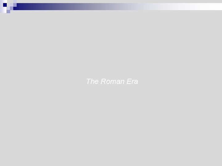 The Roman Era 