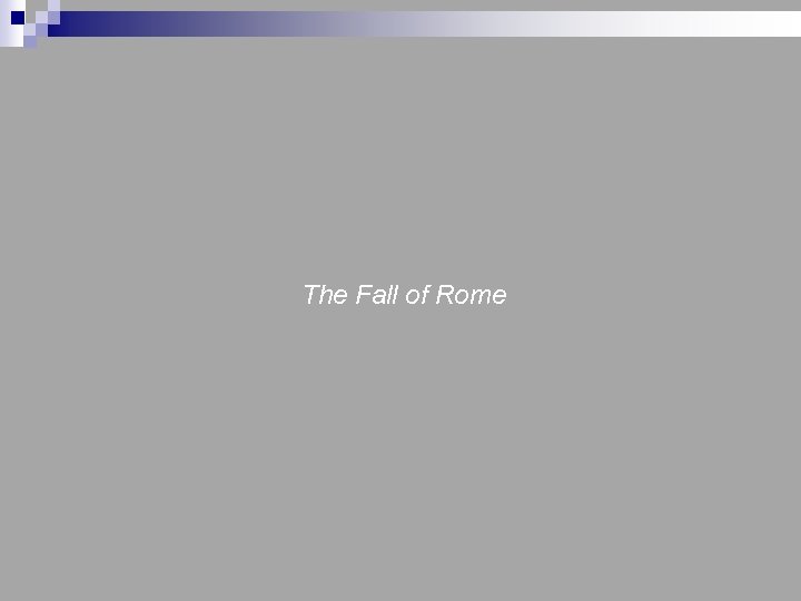 The Fall of Rome 