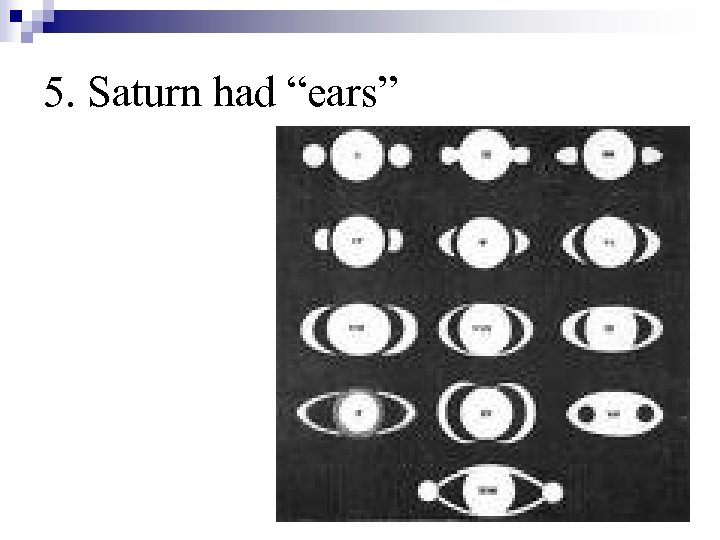 5. Saturn had “ears” 