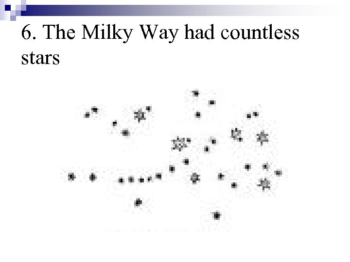 6. The Milky Way had countless stars 