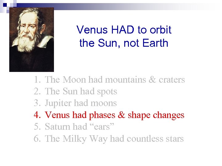 Venus HAD to orbit the Sun, not Earth 1. 2. 3. 4. 5. 6.