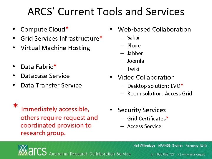 ARCS’ Current Tools and Services • Compute Cloud* • Web-based Collaboration – Sakai •