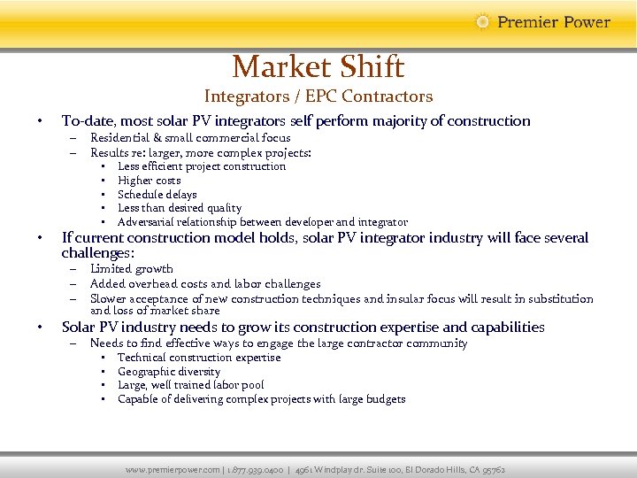 Market Shift Integrators / EPC Contractors • To-date, most solar PV integrators self perform