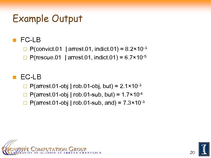 Example Output n FC-LB P(convict. 01 | arrest. 01, indict. 01) = 8. 2×
