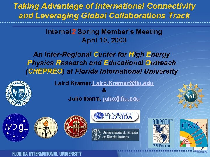 Taking Advantage of International Connectivity and Leveraging Global Collaborations Track Internet 2 Spring Member’s