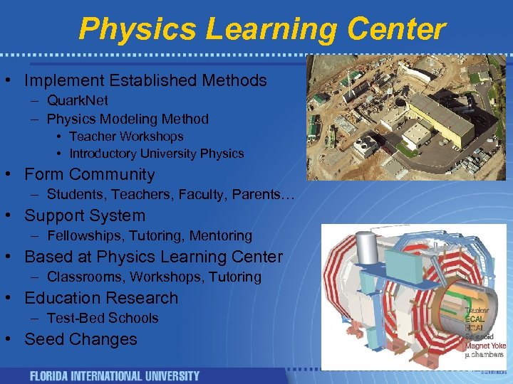 Physics Learning Center • Implement Established Methods – Quark. Net – Physics Modeling Method