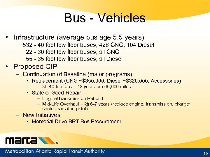 Bus - Vehicles • Infrastructure (average bus age 5. 5 years) – 532 -