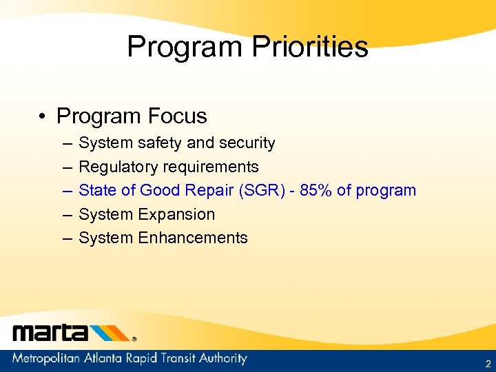 Program Priorities • Program Focus – – – System safety and security Regulatory requirements