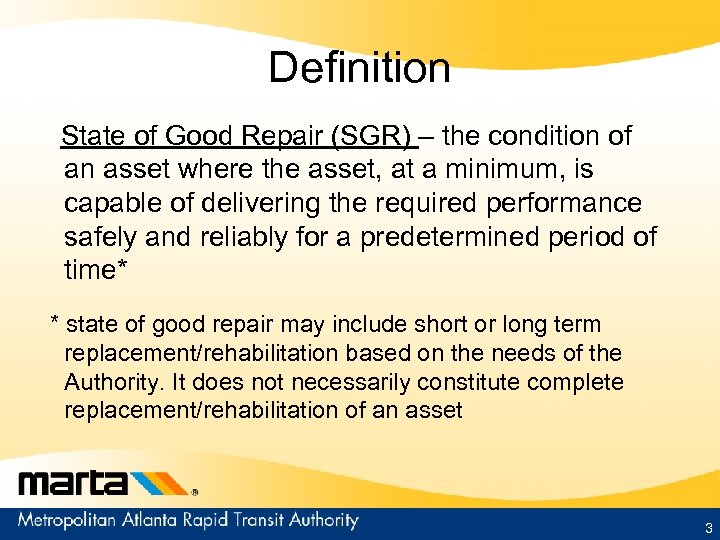 Definition State of Good Repair (SGR) – the condition of an asset where the