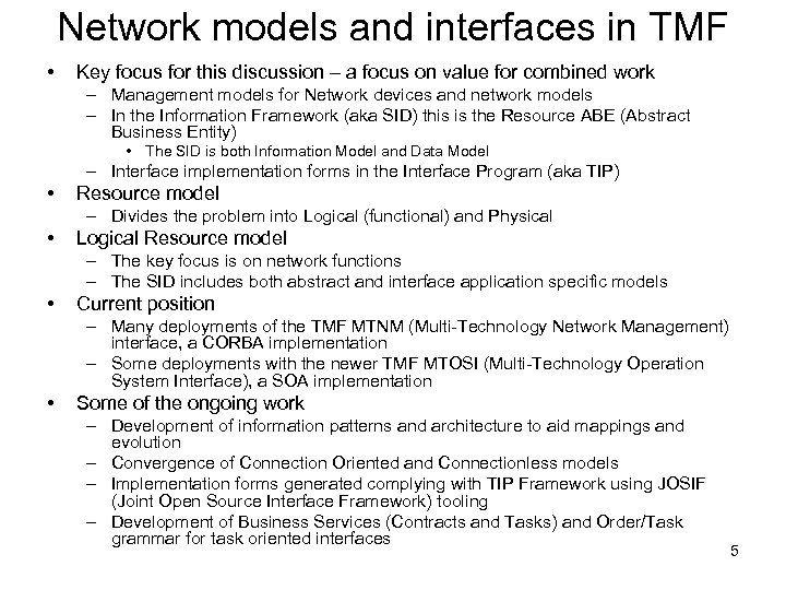 Network models and interfaces in TMF • Key focus for this discussion – a