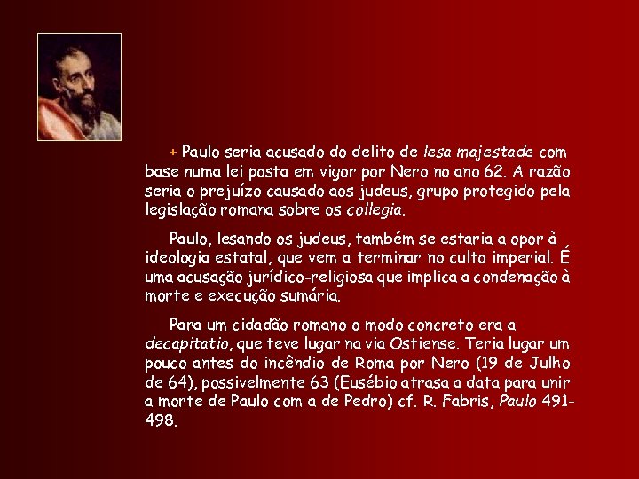 + Paulo seria acusado do delito de lesa majestade com base numa lei posta