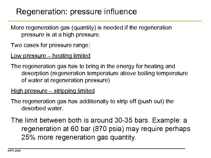 Regeneration: pressure influence More regeneration gas (quantity) is needed if the regeneration pressure is