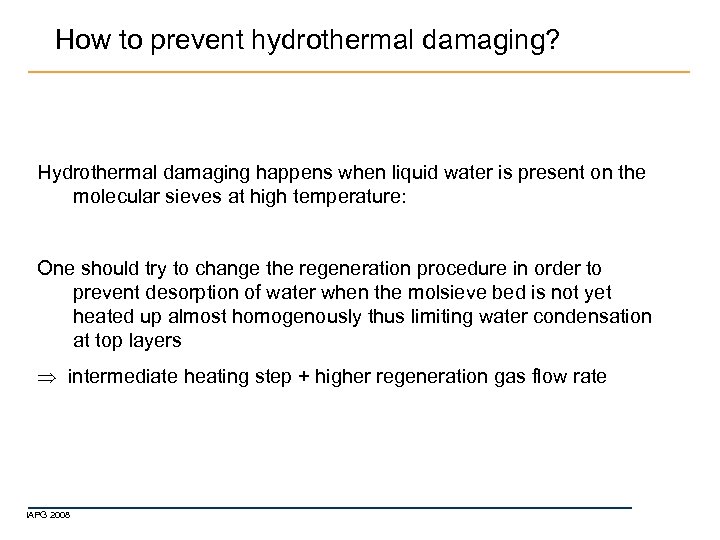 How to prevent hydrothermal damaging? Hydrothermal damaging happens when liquid water is present on