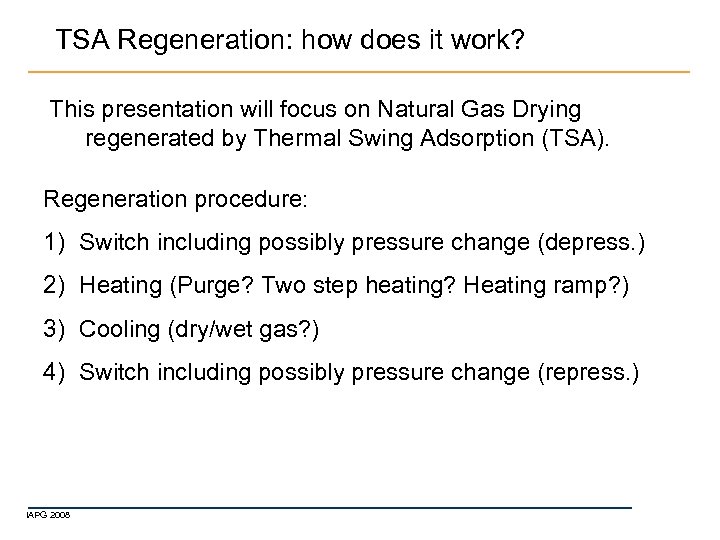 TSA Regeneration: how does it work? This presentation will focus on Natural Gas Drying