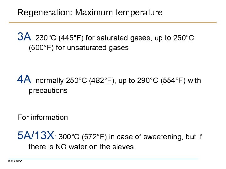 Regeneration: Maximum temperature 3 A: 230°C (446°F) for saturated gases, up to 260°C (500°F)