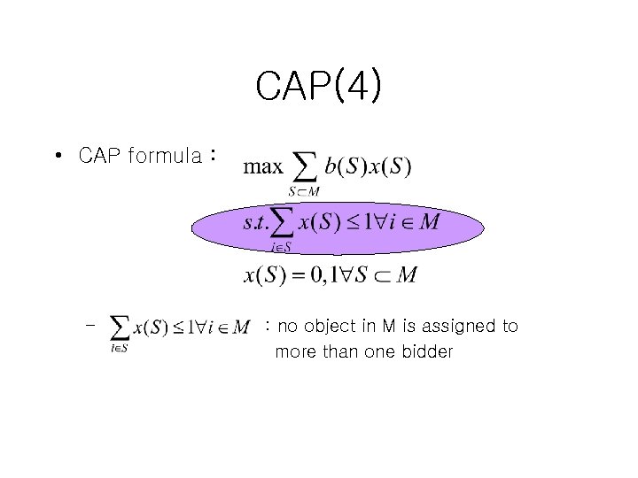 CAP(4) • CAP formula : – : no object in M is assigned to