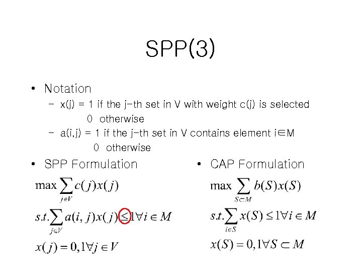 SPP(3) • Notation – x(j) = 1 if the j-th set in V with
