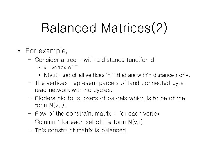 Balanced Matrices(2) • For example, – Consider a tree T with a distance function