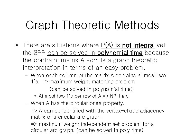 Graph Theoretic Methods • There are situations where P(A) is not integral yet the