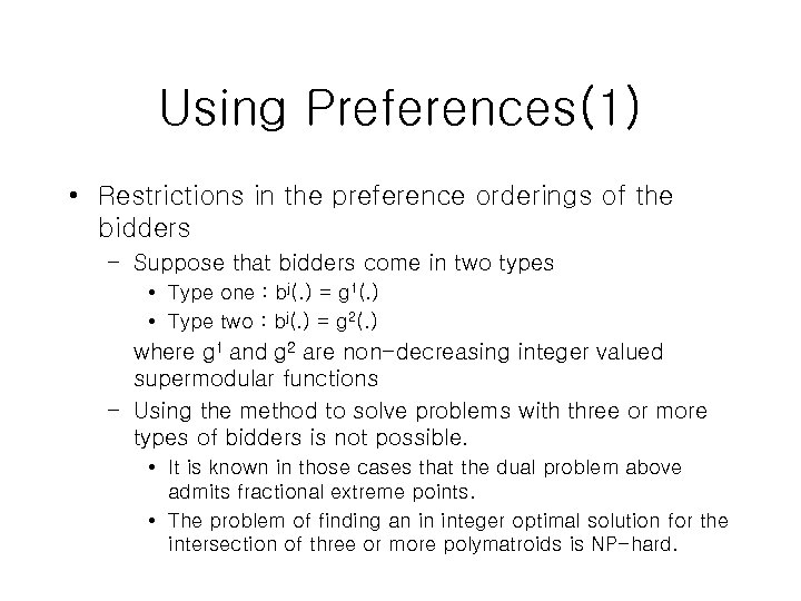 Using Preferences(1) • Restrictions in the preference orderings of the bidders – Suppose that