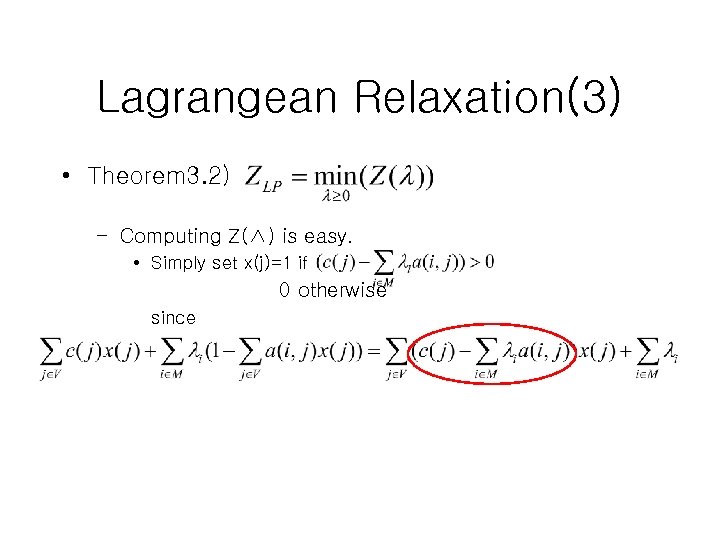 Lagrangean Relaxation(3) • Theorem 3. 2) – Computing Z(∧) is easy. • Simply set