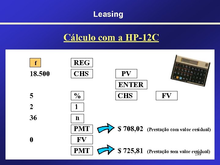Leasing Cálculo com a HP-12 C 18. 500 REG CHS 5 2 36 %