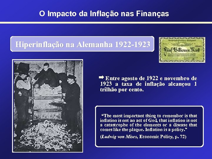 O Impacto da Inflação nas Finanças Hiperinflação na Alemanha 1922 -1923 Entre agosto de