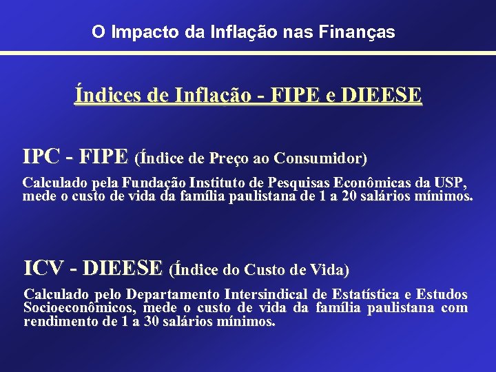 O Impacto da Inflação nas Finanças Índices de Inflação - FIPE e DIEESE IPC