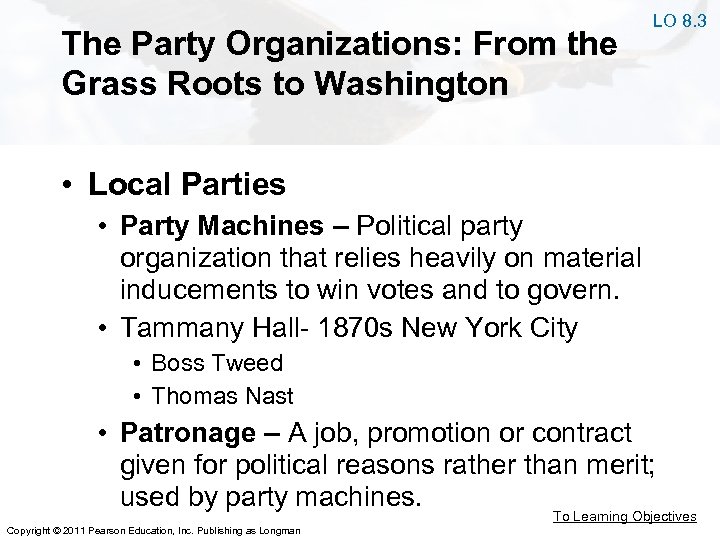 The Party Organizations: From the Grass Roots to Washington LO 8. 3 • Local