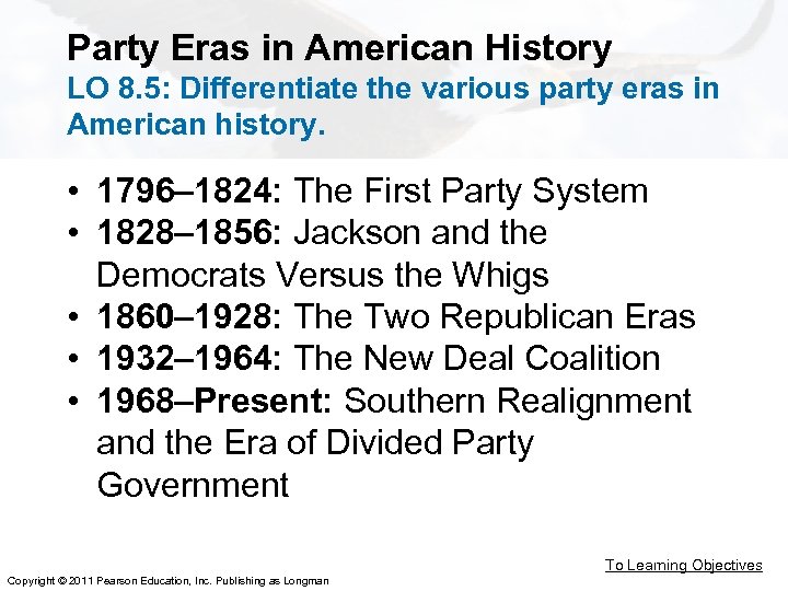 Party Eras in American History LO 8. 5: Differentiate the various party eras in