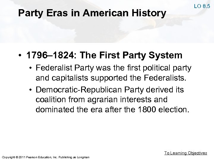 Party Eras in American History LO 8. 5 • 1796– 1824: The First Party