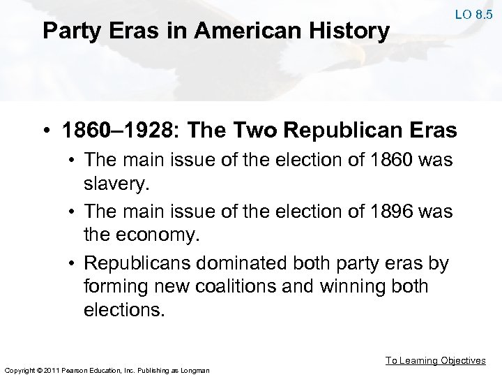 Party Eras in American History LO 8. 5 • 1860– 1928: The Two Republican