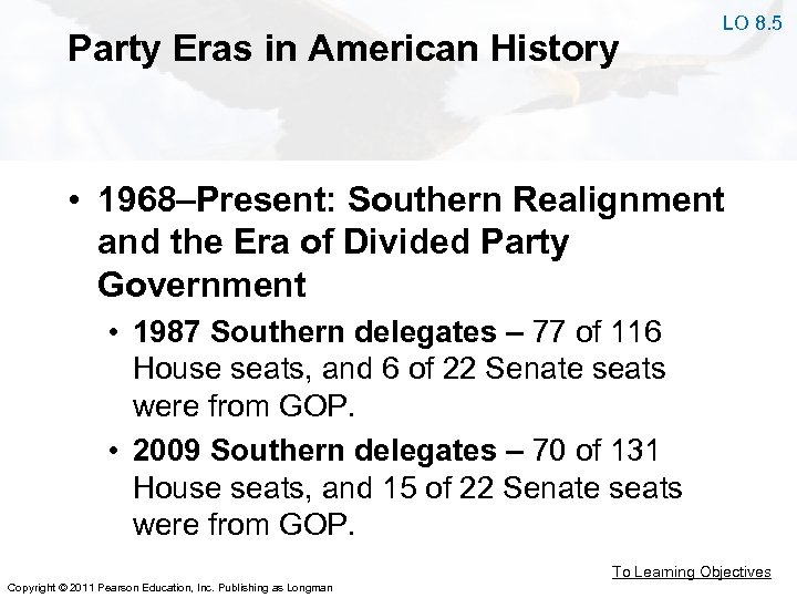 Party Eras in American History LO 8. 5 • 1968–Present: Southern Realignment and the