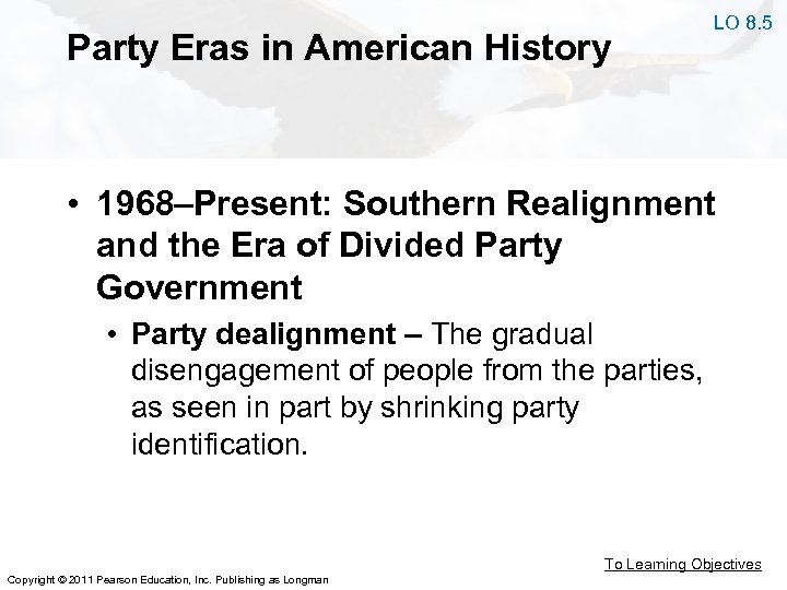 Party Eras in American History LO 8. 5 • 1968–Present: Southern Realignment and the