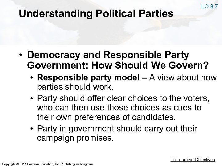 Understanding Political Parties LO 8. 7 • Democracy and Responsible Party Government: How Should