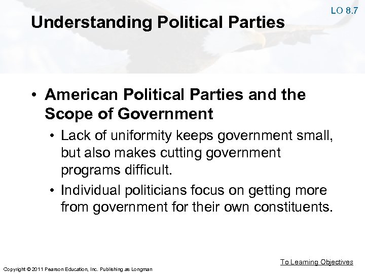 Understanding Political Parties LO 8. 7 • American Political Parties and the Scope of