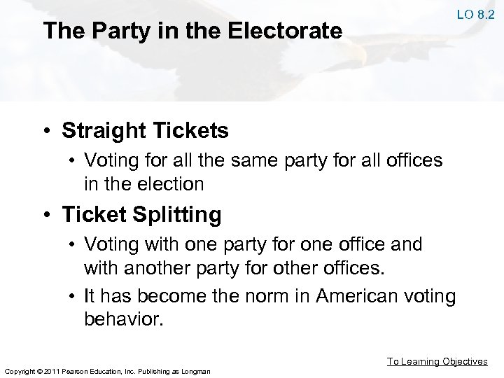 LO 8. 2 The Party in the Electorate • Straight Tickets • Voting for