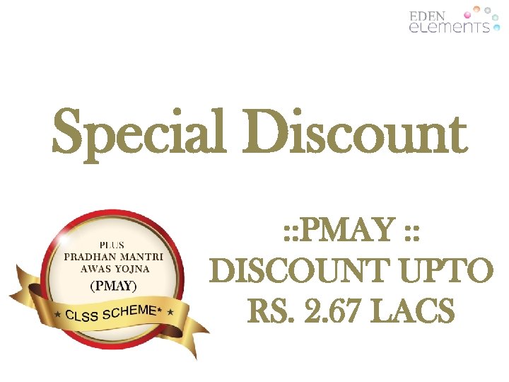 Special Discount : : PMAY : : DISCOUNT UPTO RS. 2. 67 LACS 