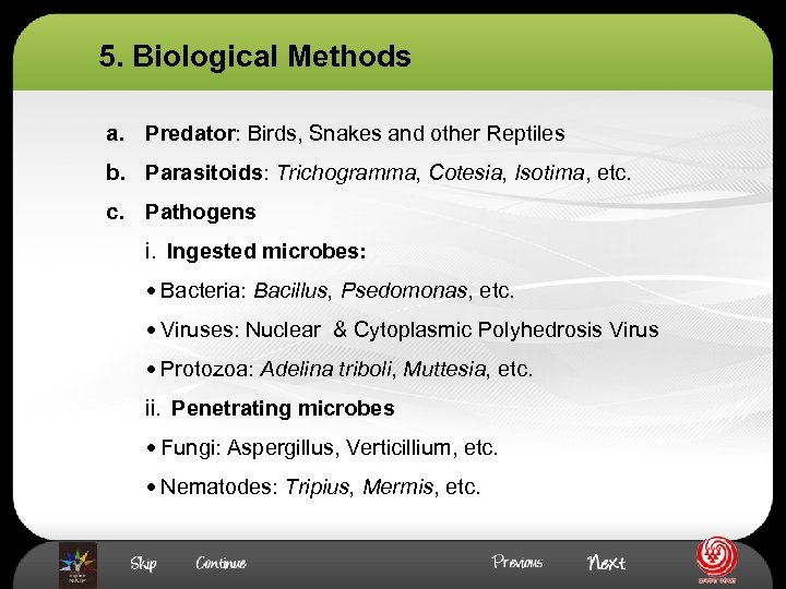 5. Biological Methods a. Predator: Birds, Snakes and other Reptiles b. Parasitoids: Trichogramma, Cotesia,