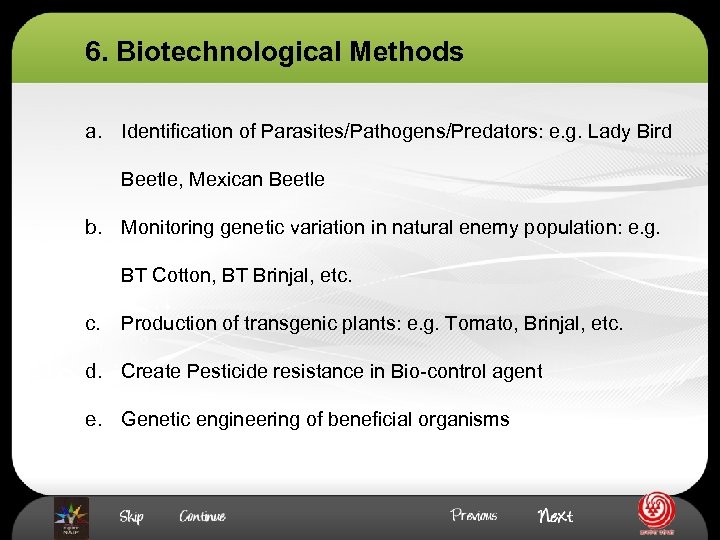 6. Biotechnological Methods a. Identification of Parasites/Pathogens/Predators: e. g. Lady Bird Beetle, Mexican Beetle