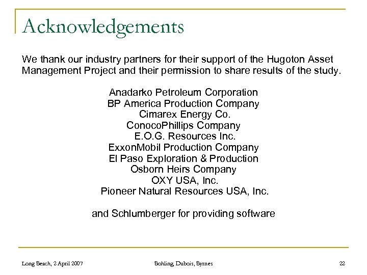 Acknowledgements We thank our industry partners for their support of the Hugoton Asset Management