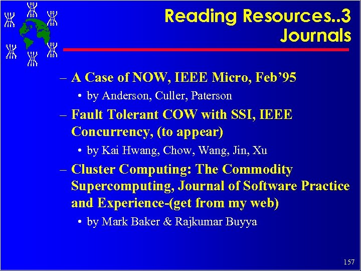 Reading Resources. . 3 Journals – A Case of NOW, IEEE Micro, Feb’ 95